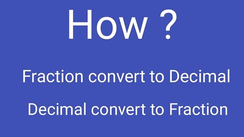 fraction convert to decimal// decimal convert to fraction//6th