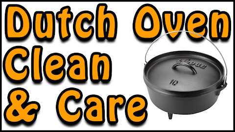 How to Clean and Care for Your Dutch Oven