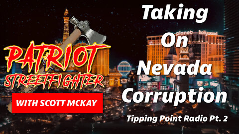 Taking On Nevada Corruption Part II | Jun 2nd, 2022 Patriot Streetfighter
