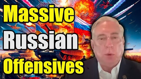 Col. Douglas MacGregor Exposes: "Massive Russian Offensives Are Underway To Terminate Ukraine!"