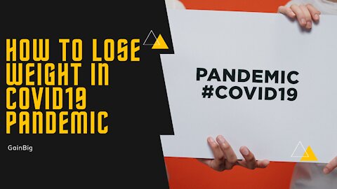 How to lose weight in covid19 pandemic