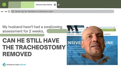 My Husband hasn't had a Swallowing Assessment for 2Weeks, Can He Still have the Tracheostomy Removed