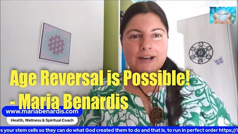 Age Reversal is Possible! – Maria Benardis