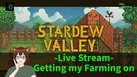 Getting my Farming on - Stardew Valley