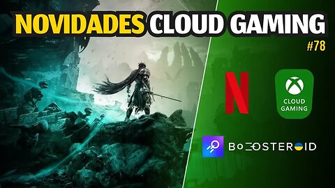 NOVIDADES CLOUD GAMING: GTA na NETFLIX, UBISOFT e ABK, BOOSTEROID, XCLOUD e mais.. #78