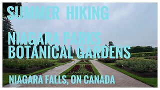 Niagara Parks Botanical Gardens | Hidden Gem of Niagara Falls | Walking Tour in the Rain|Hiking Vlog