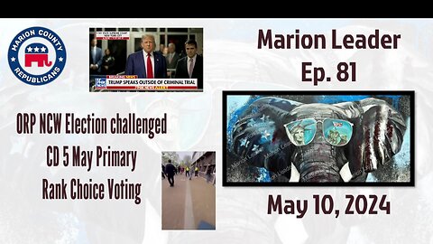 Marion Leader Ep 81 ORP NCW Election challenged and Democrat dark money. part 2