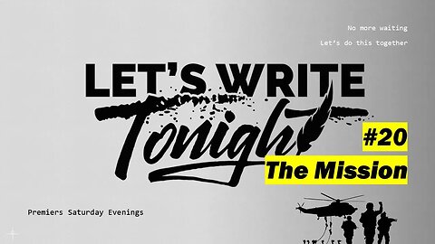 Let's Write Tonight #20 - The Mission