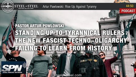 Steel on Steel | Artur Pawlowski: Rise Up Against Tyranny