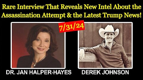 Dr. Jan Halper Hayes & Derek Johnson: Intel About the Assassination Attempt & Trump News!
