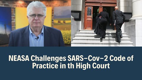 NEASA Challenges SARS-CoV-2 Code of Practice in the High Court