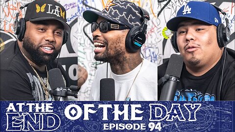 At The End of The Day Ep. 94