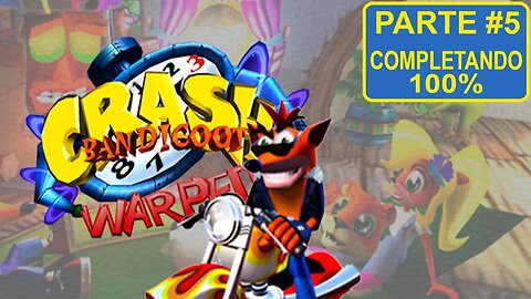[PS1] - Crash Bandicoot 3: Warped - [Parte 5] - Completando 100%