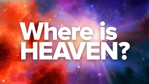 Where Is Heaven?