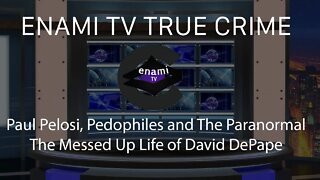 Paul Pelosi, Pedophiles & the Paranormal | The Messed Up Life of David DePape (ENAMI TV TRUE CRIME)