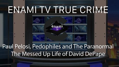 Paul Pelosi, Pedophiles & the Paranormal | The Messed Up Life of David DePape (ENAMI TV TRUE CRIME)