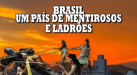 Brazil a country of lies and thieves ... punishment for an idolatrous people