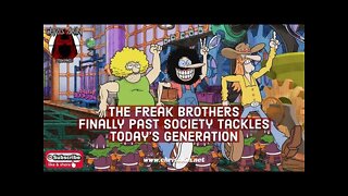 CAP | The Freak Brothers: Finally Past Society Tackles Today’s Generation