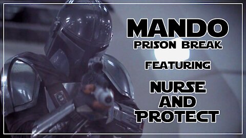 Mando Prison Break (Featuring 'Nurse & Protect')