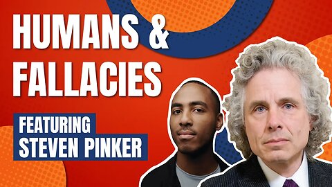 Humans & Fallacies with Steven Pinker