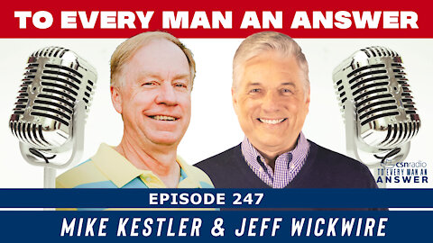 Episode 247 - Jeff Wickwire and Mike Kestler on To Every Man An Answer
