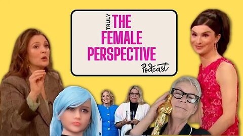 "Modernity Ruined Women" Truly The Female Perspective Episode #2 #theoscars #whateverpodcast