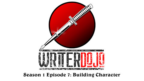WriterDojo S1 Ep7: Building Character