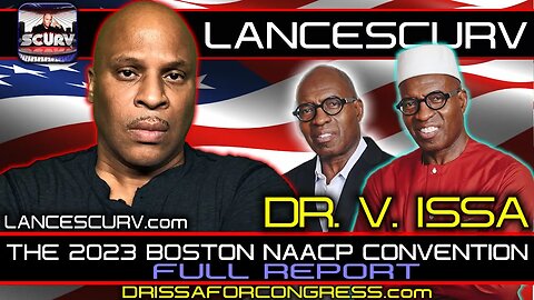 THE 2023 BOSTON NAACP CONVENTION FULL REPORT | DR. V. ISSA | LANCESCURV