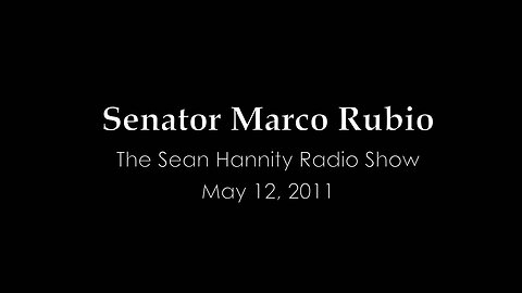 Senator Marco Rubio On The Sean Hannity Radio Show