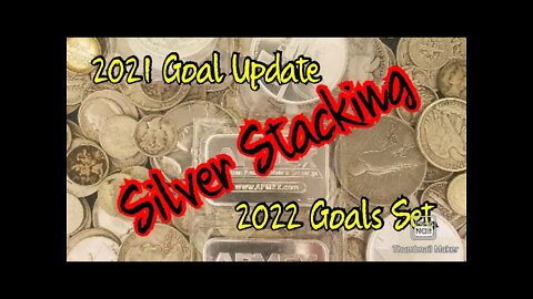 Lots to Talk About... 2021 Goal Update, 2022 Goals Set, Silver and Gold Prices