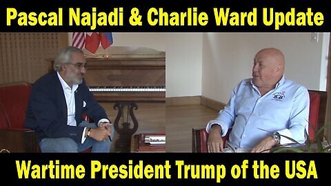 Pascal Najadi & Charlie Ward Update- 'Wartime President Trump of the USA 🇺🇸- US Military Justice'