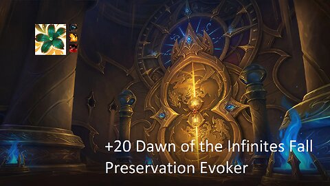 +20 Dawn of the Infinites Fall | Preservation Evoker | Tyrannical | Volcanic | Sanguine | #3