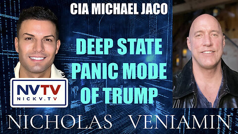 CIA Michael Jaco Discusses Deep State Panic Mode Of Trump with Nicholas Veniamin