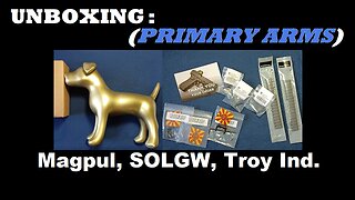 UNBOXING 164: Magpul, Sons of Liberty Gun Works, Troy Industries. Sourced from Primary Arms.