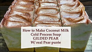 Making GILDED PEAR Coconut Milk CP Soap w/ real Pears 🍐 & Mica Glaze | Ellen Ruth Soap