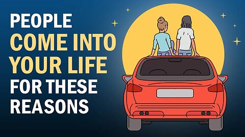 6 Reasons Why People Come Into Your Life
