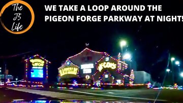 We Take A Loop Around The Pigeon Forge Parkway At Night!