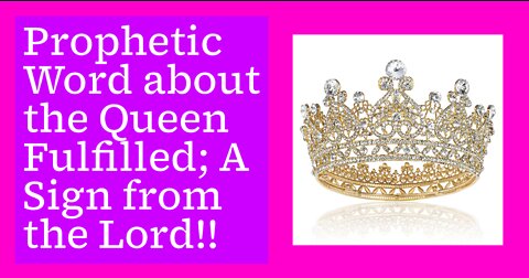 Prophetic Word about the Queen Fulfilled: A Sign From the Lord!! The Unveiling about what truly happened to Princess Diana!!