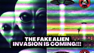THE FAKE ALIEN INVASION IS COMING!!!