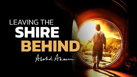 FINDING YOUR PATH | The need to leave the shire behind and embark on your own way