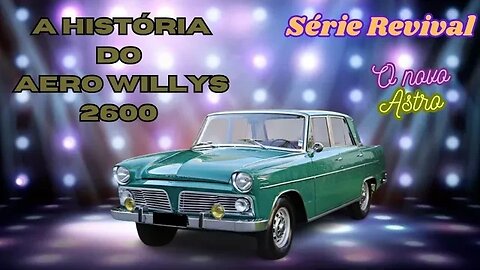 Série Revival: A história do Aero Willys 2600 - O primeiro carro totalmente desenvolvido no Brasil