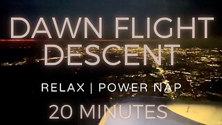 Relaxing Plane Sounds for Falling Asleep | 20 mins Power Nap | Descent and Landing at Dawn