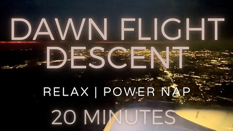 Relaxing Plane Sounds for Falling Asleep | 20 mins Power Nap | Descent and Landing at Dawn