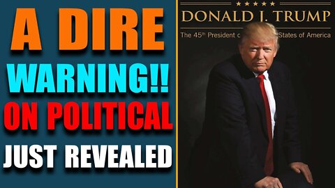 A DIRE WARNING ON POLITICAL JUST REVEALED! THINGS ARE HEATING UP!! UPDATE OF TODAY'S JULY 16, 2022