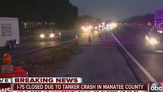 I-75 closed due to tanker crash in Manatee County