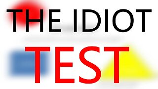 The Idiot Test