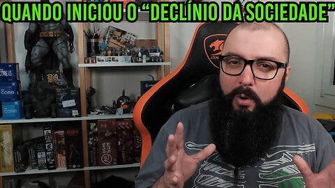 Quando Iniciou o "Declíno Da Sociedade " ?