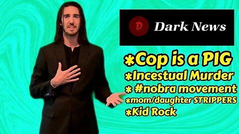 #nobra , cop is a PIG, mom/daughter strippers, incestual murder | DARK NEWS 8.27.23 #darknews