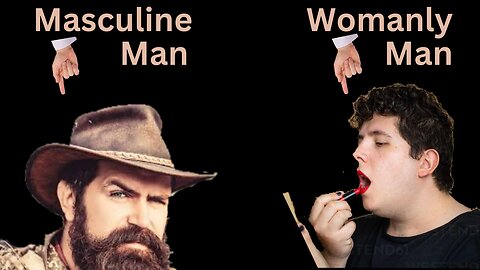 Masculinity vs. Femininity. - Males act like Females.