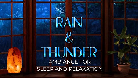 Rain And Thunder / Ambiance for Sleep and Relaxation